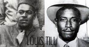 The Life of Louis Till (Father of Emmett Till)