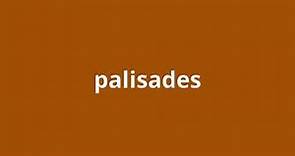 what is the meaning of palisades.