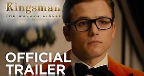 KINGSMAN: THE GOLDEN CIRCLE | Official Trailer #1 | In Cinemas Sep 21