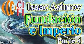 Fundacion e Imperio Isaac Asimov Parte 4