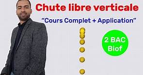 2 BAC Biof - Chute Libre Verticale (Cours Complet + Application) - Prof Noureddine