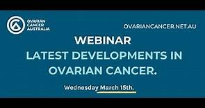 Webinar: Latest Developments in Ovarian Cancer 2023 (full)