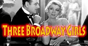 Three Broadway Girls (1932) | Full Movie | Joan Blondell | Madge Evans | Ina Claire | David Manners