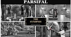 The synopsis of PARSIFAL by Richard Wagner (summary/history)