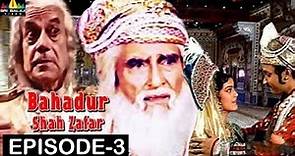 Bahadur Shah Zafar Episode -3 | Hindi TV Serials | Sri Balaji Video