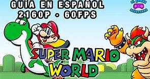 Super Mario World [SNES] | Guía Completa | Super Mario World Guia en Español