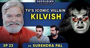 Surendra Pal on Kilvish in New Shaktimaan Movie, Mahabharat, Mukesh Khanna | Unfolding Talents EP23