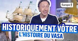 Les plus de Stéphane Bern : La véritable histoire du Vasa