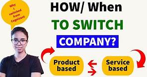 When and how to switch company | NO ONE WILL TELL YOU EXACTLY watch this to know