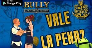 Bully Para Android Valdra La Pena? || Reseña