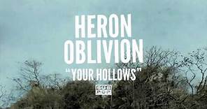 Heron Oblivion - Your Hollows