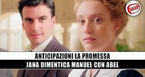 Anticipazioni La Promessa, Puntate Spagnole: Jana Dimentica Manuel Con Abel!