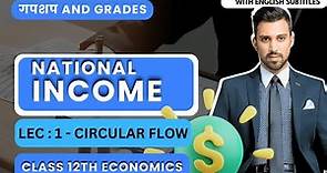 Day 1 - GnG | Economics | CH 1 | National income - Circular flow of income | Class 12
