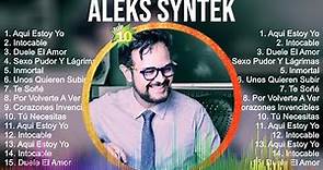 Aleks Syntek Grandes éxitos Mix 2023 ~ Las Mejores Canciones 2023