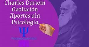 Charles Darwin / Evolución / Psicología/ Historia de la psicología/ Psiqueacademica
