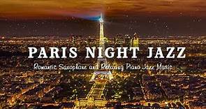 Paris Night Jazz - Tender Piano Jazz - Relaxing Comfortable Sax Jazz ...