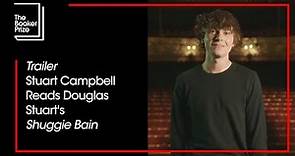 Trailer: Stuart Campbell Reads Douglas Stuart's 'Shuggie Bain' | The Booker Prize