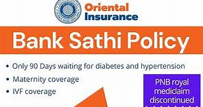 Oriental insurance Bank Sathi policy | PNB royal mediclaim REPLACED