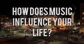 How Does Music Influence Your Life?