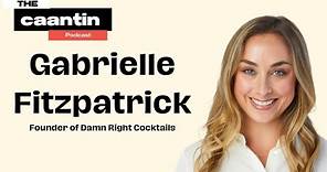 ⁠Gabrielle Fitzpatrick⁠, CEO of Damn Right Cocktails on The Caantin Podcast