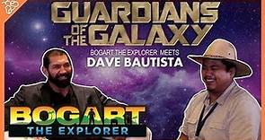 BOGART THE EXPLORER MEETS DAVE "BATISTA" BAUTISTA (Marvel's Guardians of the Galaxy)