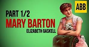 MARY BARTON: Elizabeth Gaskell - FULL AudioBook: Part 1/2