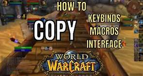 How to COPY UI, Keybinds, Macros and Addon Settings to another Character in World of Wacraft