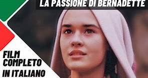 La passione di Bernadette | Drammatico | Religioso | Film completo in italiano