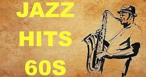 Jazz Hits of the 60’s: Best of Jazz Music and Jazz Songs 60s and 60s Jazz Hits Playlist