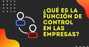 ¿QUÉ es la FUNCIÓN de CONTROL en la ADMINISTRACIÓN de EMPRESAS? ✅ TUTORIAL 🚀