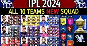 IPL 2024 - All 10 Teams Squad | All Teams Squad IPL 2024 | All Teams Players List IPL 2024 |IPL 2024