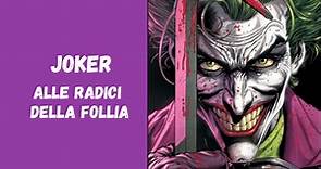 Chi è il Joker? Storia, Origini e Analisi Psicologica