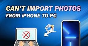 Fixed: Can't Import Photos from iPhone to Windows