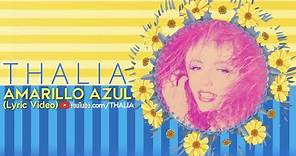 Thalia - Amarillo Azul (Oficial - Letra / Lyric Video)