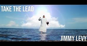 Jimmy Levy - Take The Lead (Official Music Video)