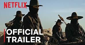 Song of the Bandits | Official Trailer | Netflix