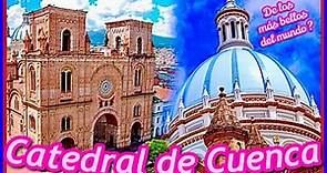 CATEDRAL DE CUENCA , ECUADOR 2022 🇪🇨 - Uno de los templos más bellos de America ?