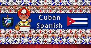The Sound of the Cuban Spanish dialect (Numbers, Greetings, Words & Story)