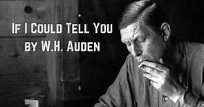 "If I Could Tell You" By W.H. Auden