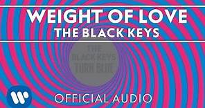 The Black Keys - Weight of Love [Official Audio]