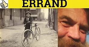 🔵 Errand - Errand of Mercy Meaning - Fool's Errand Examples - Errand Definition