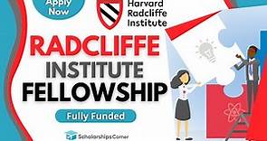 Harvard Radcliffe Institute Fellowship 2022 | Fully Funded | Paid Fellowship