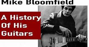 Mike Bloomfield - A History Of His Guitars