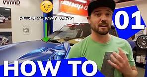 FIRST TIMER'S GUIDE TO VINYL WRAPPING A CAR - Tips & Tricks PART 1