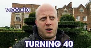Turning 40 - Vlog#10