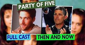 PARTY OF FIVE: Full Cast - Then and Now