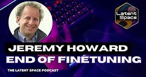 The End of Finetuning — with Jeremy Howard of Fast.ai