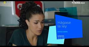 Estreno de la nueva serie ''Hágase la Ley'', esta noche en ETB2