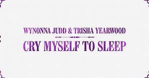 Wynonna Judd, Trisha Yearwood - Cry Myself To Sleep (Lyric Video)