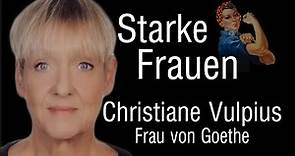 Starke Frauen: Christiane Vulpius wilde Ehe mit Goethe